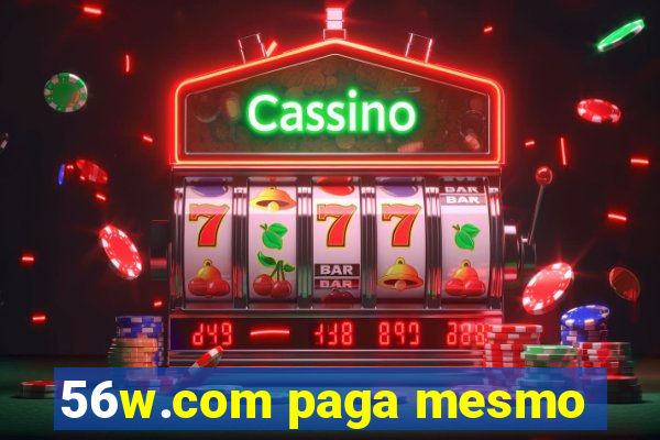 56w.com paga mesmo